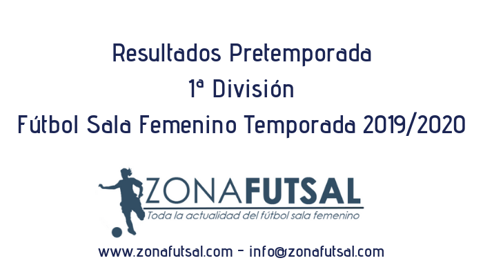 Resultados de Pretemporada 1ª División Fútbol Sala Femenino Temporada 2019/2020