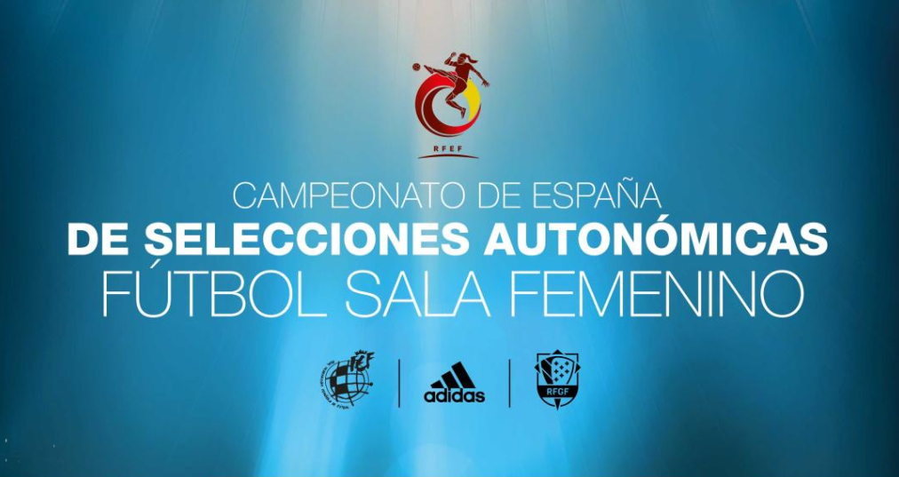 Selecciones clasificadas para la Fase Final del Campeonato de España de Selecciones Autonómicas de Fútbol Sala Femenino en categoría Sub 16 y Sub 19.