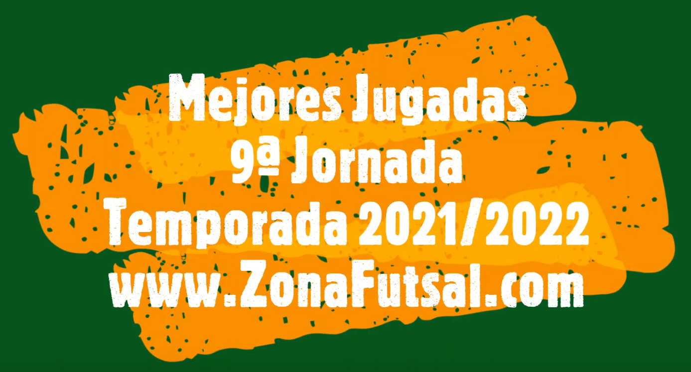 Mejores Jugadas de la 9ª Jornada de Fútbol Sala Femenino. Temporada 2021/2022