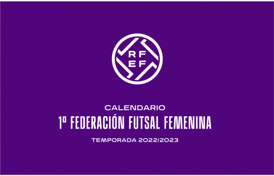 Ya se conoce el Calendario de 1ª División de Fútbol Sala Femenino para la Temporada 2022/2023